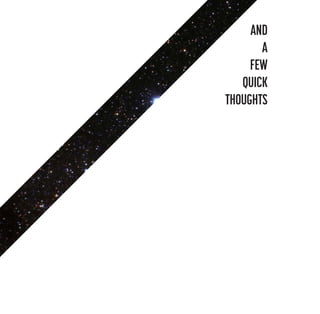 AND
A
FEW
QUICK
THOUGHTS

 