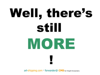 Well, there’s still  MORE ! 