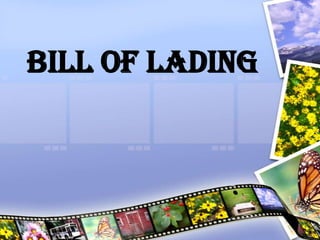 BILL OF LaDING
 