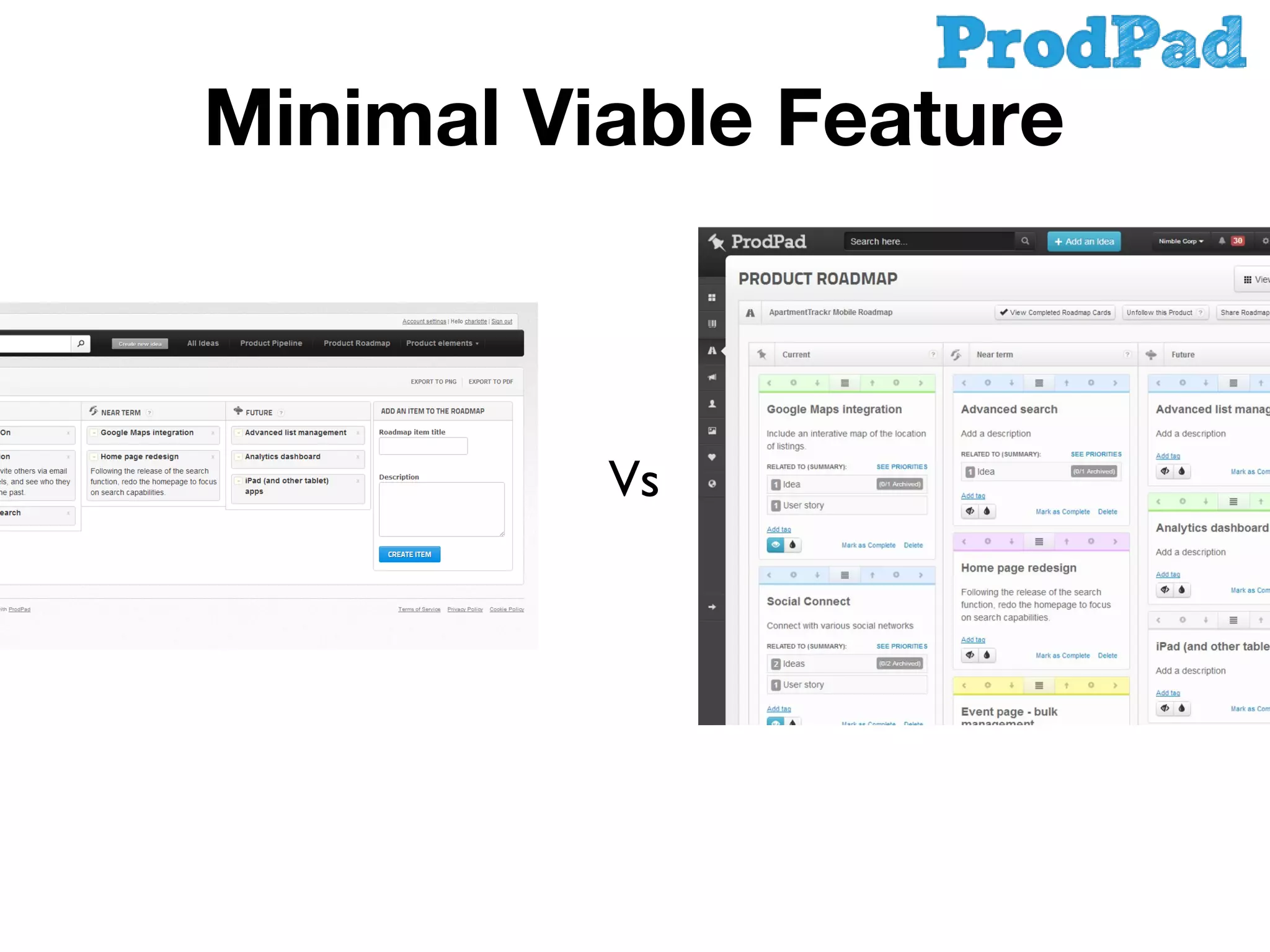 Minimal Viable Feature

Vs

 