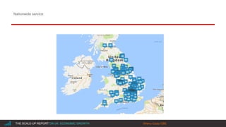 |THE SCALE-UP REPORT ON UK ECONOMIC GROWTH Sherry Coutu CBE
Nationwide service
 