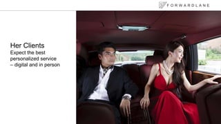 Her Clients
Expect the best
personalized service
C digital and in person
F O R W A R D L A N E
 