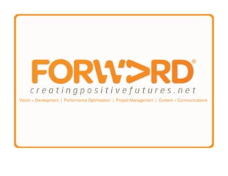 creatingpositivefutures.net
Vision + Development | Performance Optimisation | Project Management | Content + Communications
 