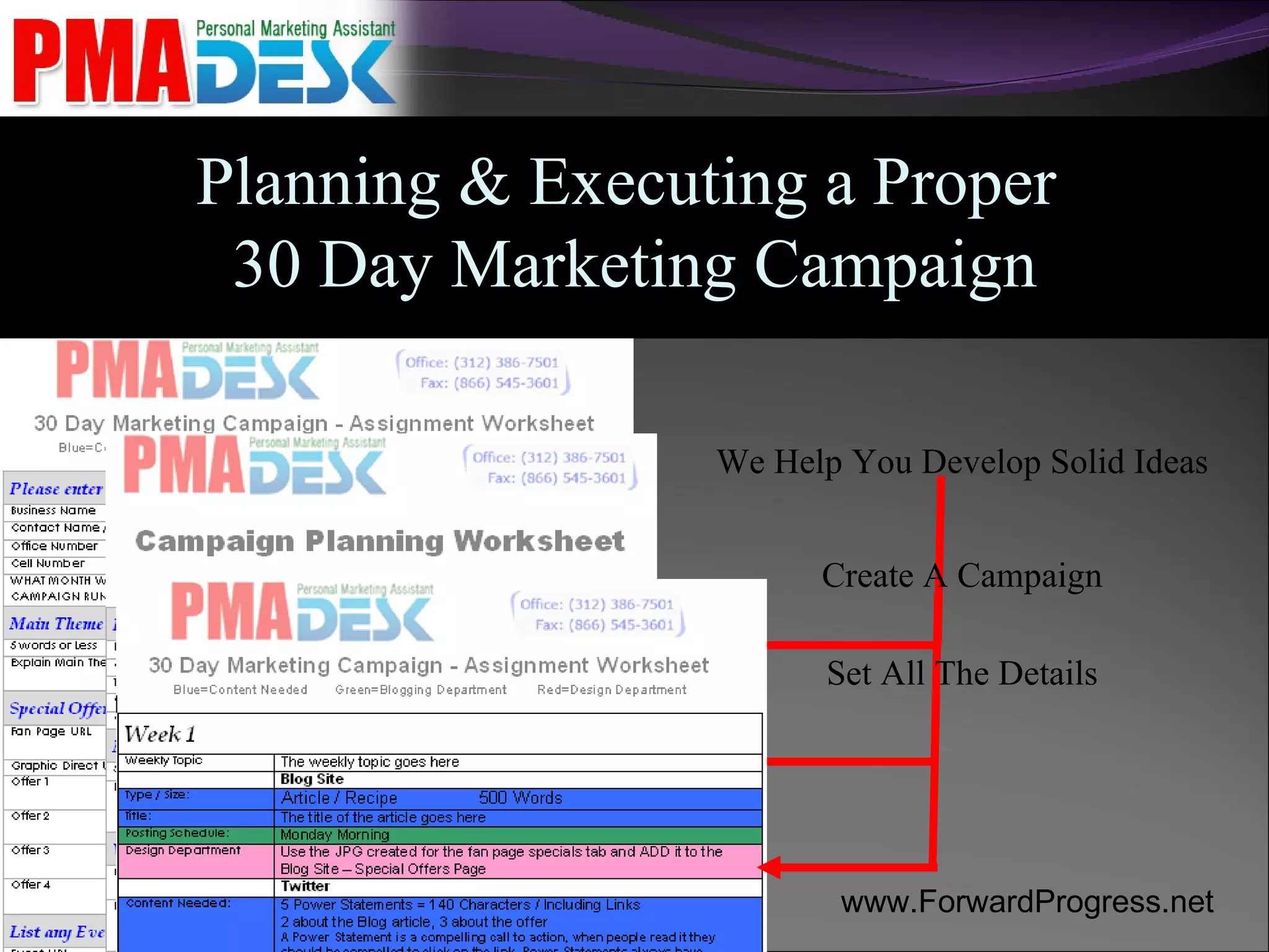 Planning & Executing a Proper  30 Day Marketing Campaign We Help You Develop Solid Ideas Create A Campaign Set All The Details 