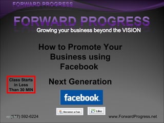 How to Promote Your Business using Facebook  Next Generation Class Starts in Less Than 30 MIN 