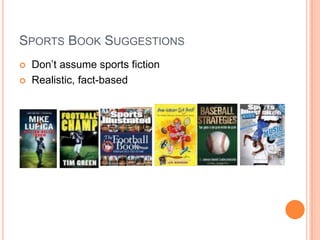 Sports Book Suggestions Don’t assume sports fiction Realistic, fact-based