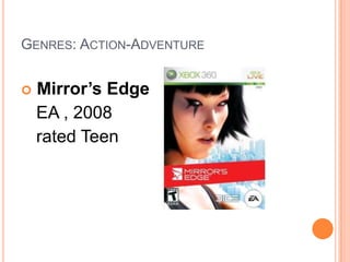 Genres: Action-AdventureMirror’s Edge	 EA , 2008	 rated Teen