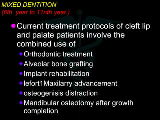 <ul><li>Current treatment protocols of cleft lip and palate patients involve the combined use of  </li></ul><ul><ul><li>Or...
