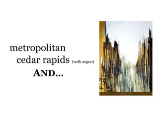 metropolitan cedar rapids  (with aegon) A ND… 