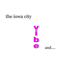 the iowa city   vibe and…. 