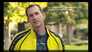 Source: http://www.youtube.com/
watch?v=iynzHWwJXaA

 