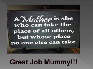 For you mummy with lots of love!