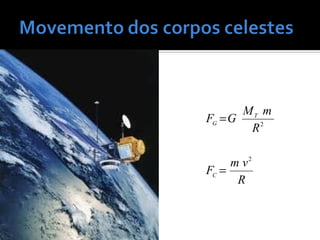 R
vm
F
R
mM
GF
C
T
G
2
2
=
=
 