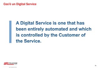 54
Cos'è un Digital Service
 