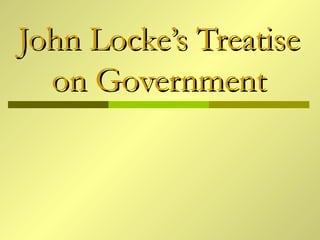 John Locke’s Treatise on Government 