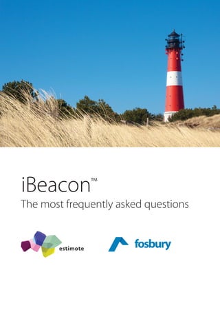 iBeacon
The most frequently asked questions
™
 