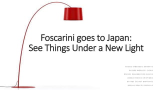 Foscarini goes to Japan:
See Things Under a New Light
8 4 4 5 1 9 O M E R O V I C M I R H E T A
8 4 3 2 8 0 M O R U C C I E L E N A
8 5 6 5 0 5 A S S A N B A Y E V A A S S I Y A
8 4 4 0 1 8 R O C C O C R I S T I A N A
8 5 7 4 8 2 C E C H E T M A T T H I A S
8 4 4 3 4 4 R R U C A J X H E N S I L A
 