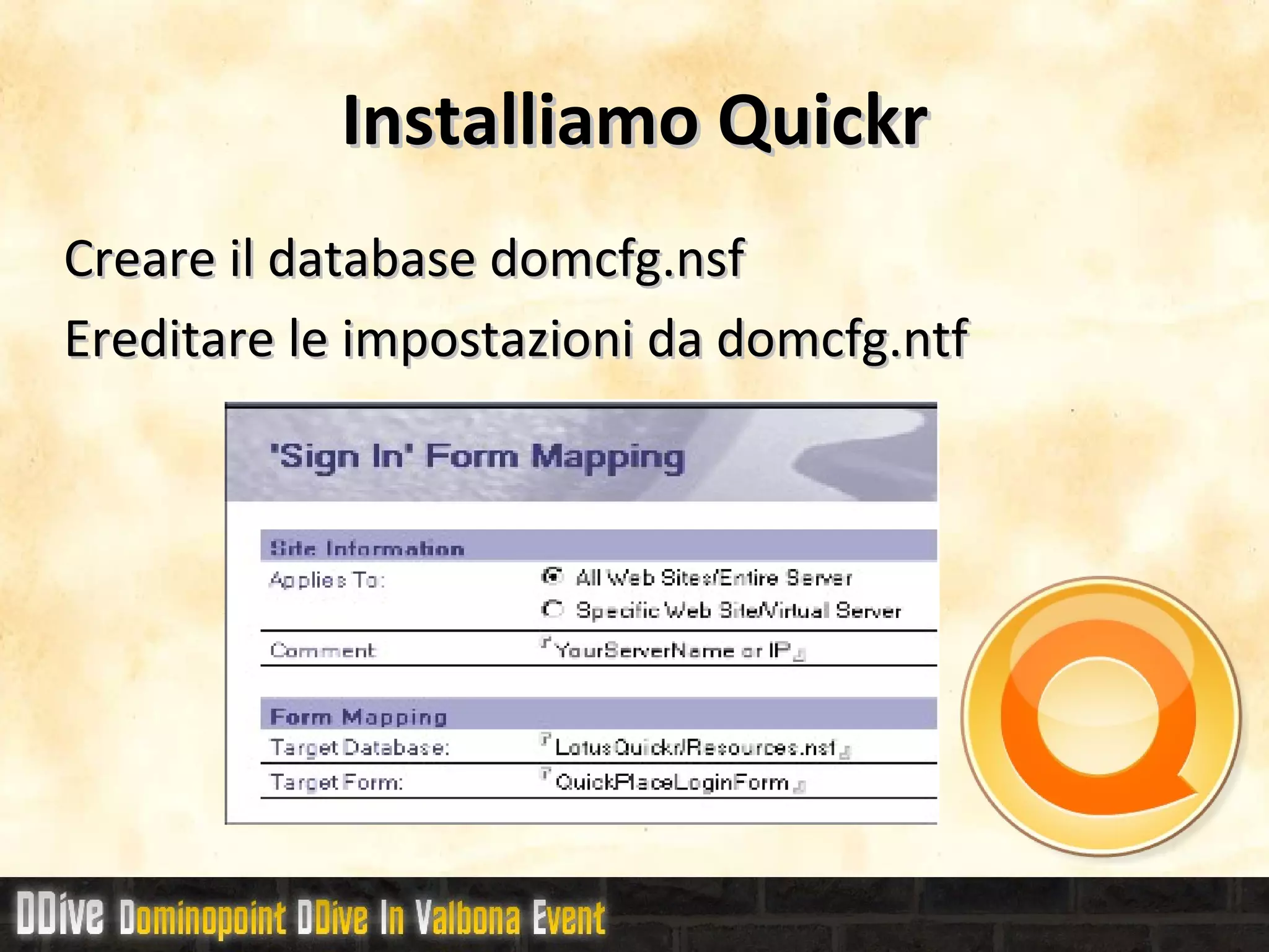 Di cosa vi parlerò ? L'installazione di quickr 
