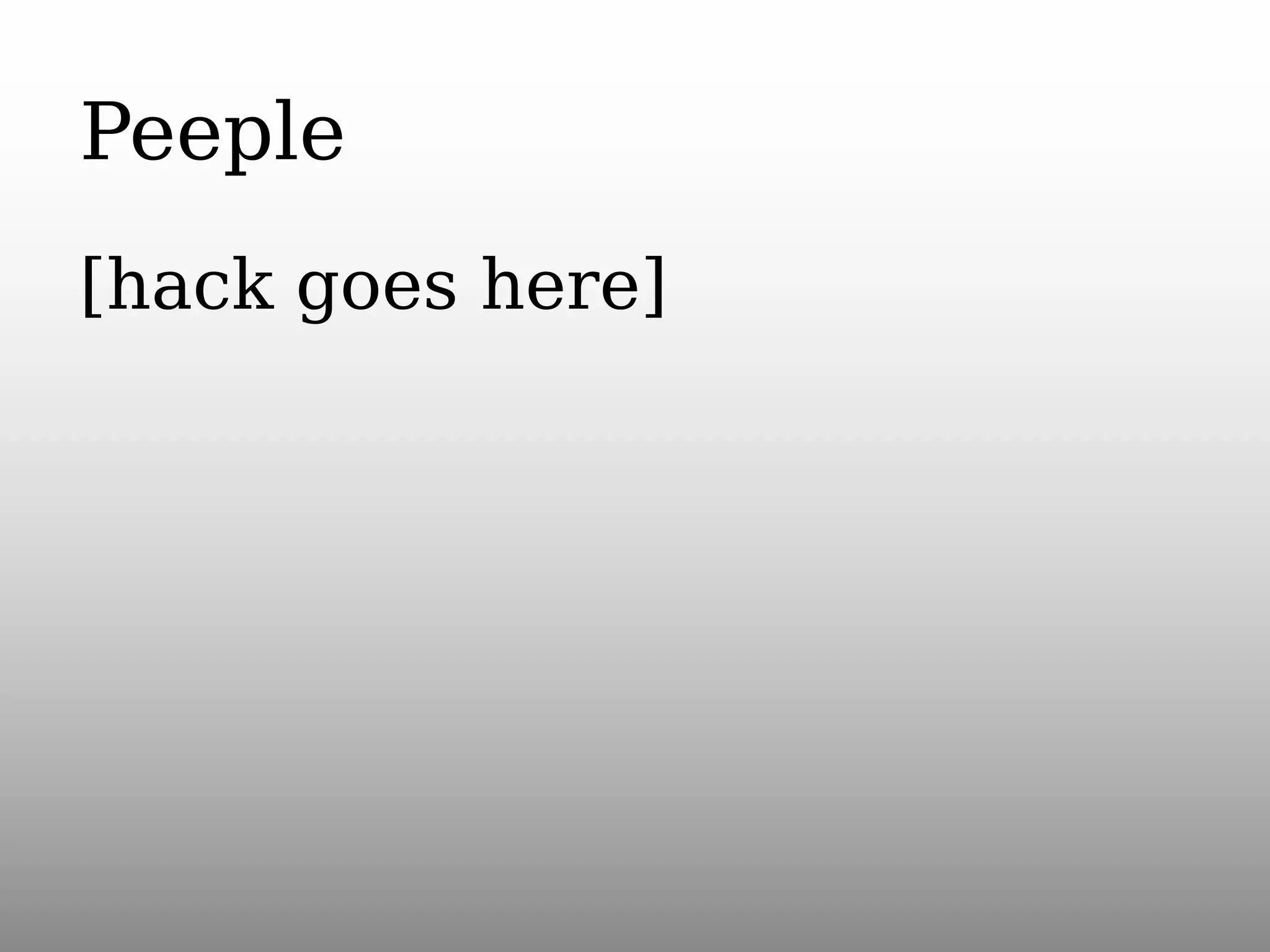 Peeple
[hack goes here]

 