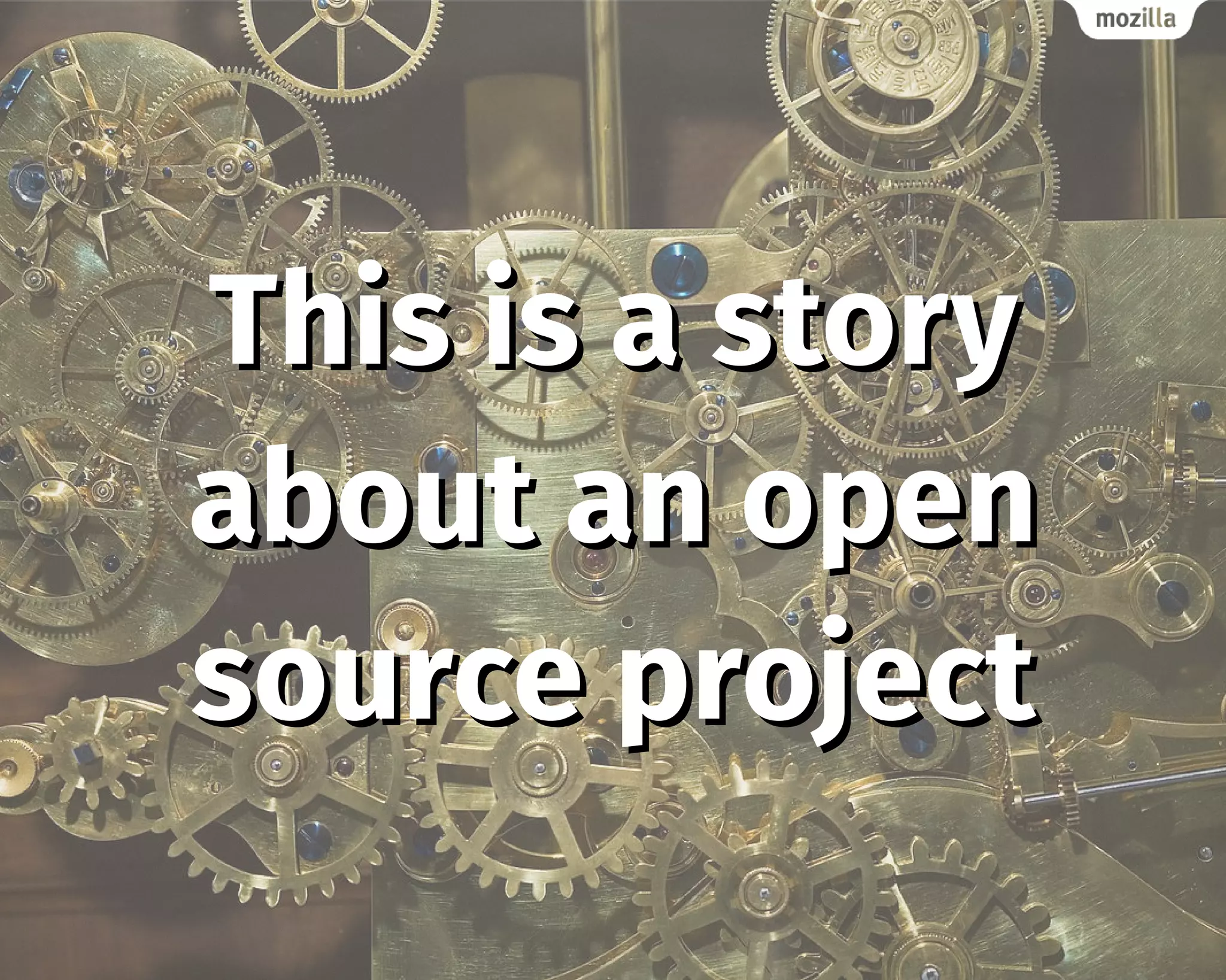 This is a storyThis is a story
about an openabout an open
source projectsource project
 