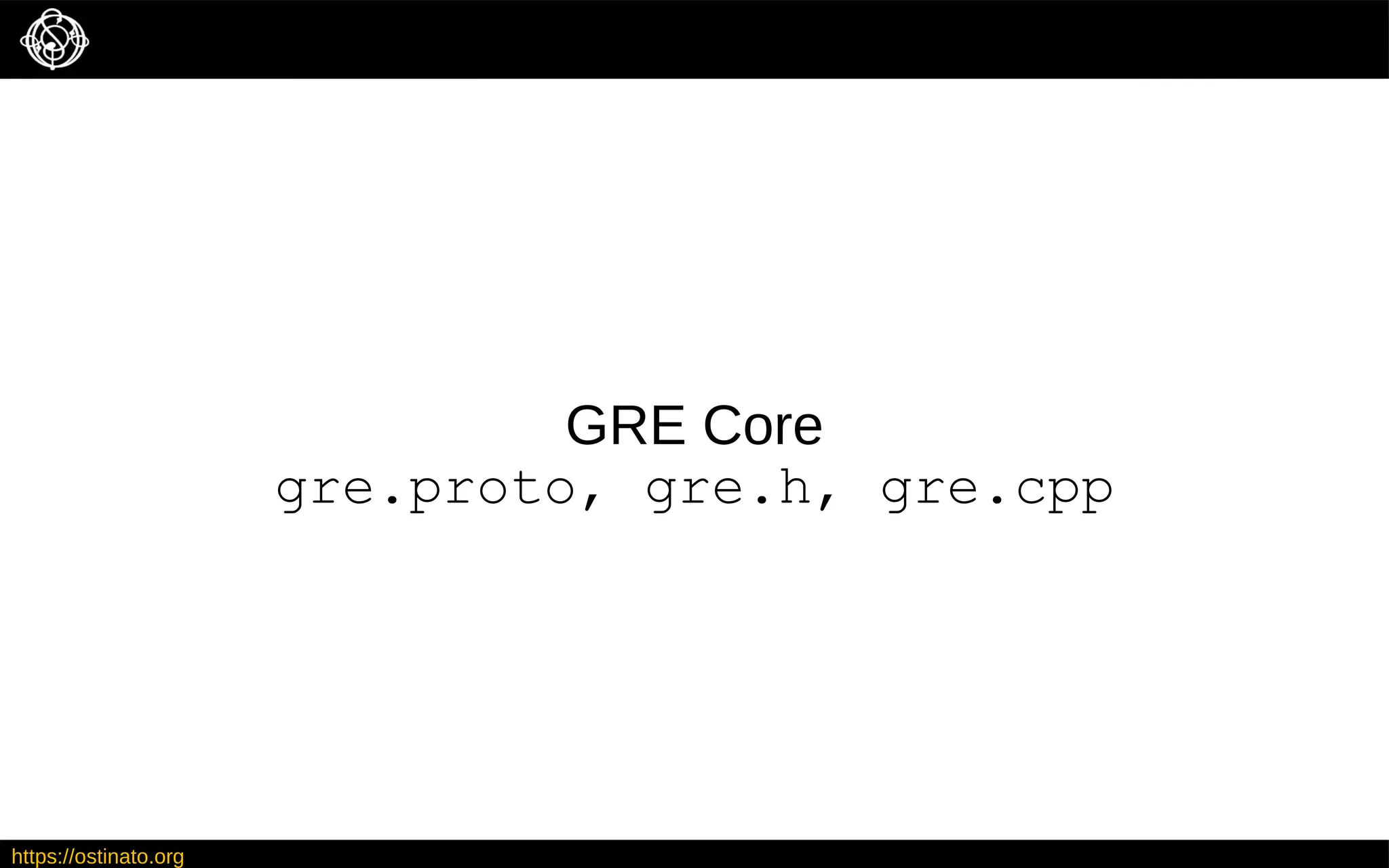 https://ostinato.org
GRE Core
gre.proto, gre.h, gre.cpp
 
