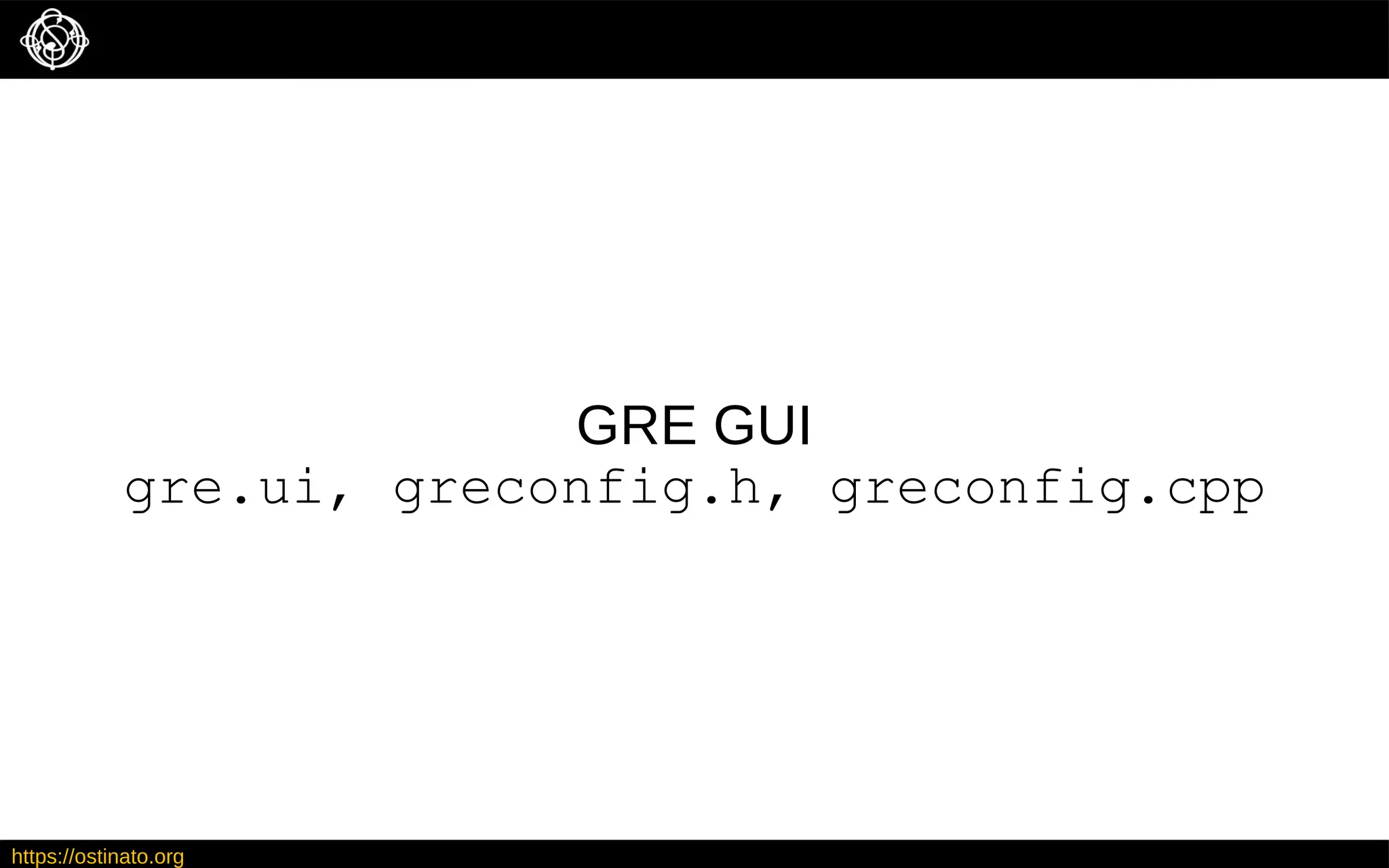 https://ostinato.org
GRE GUI
gre.ui, greconfig.h, greconfig.cpp
 