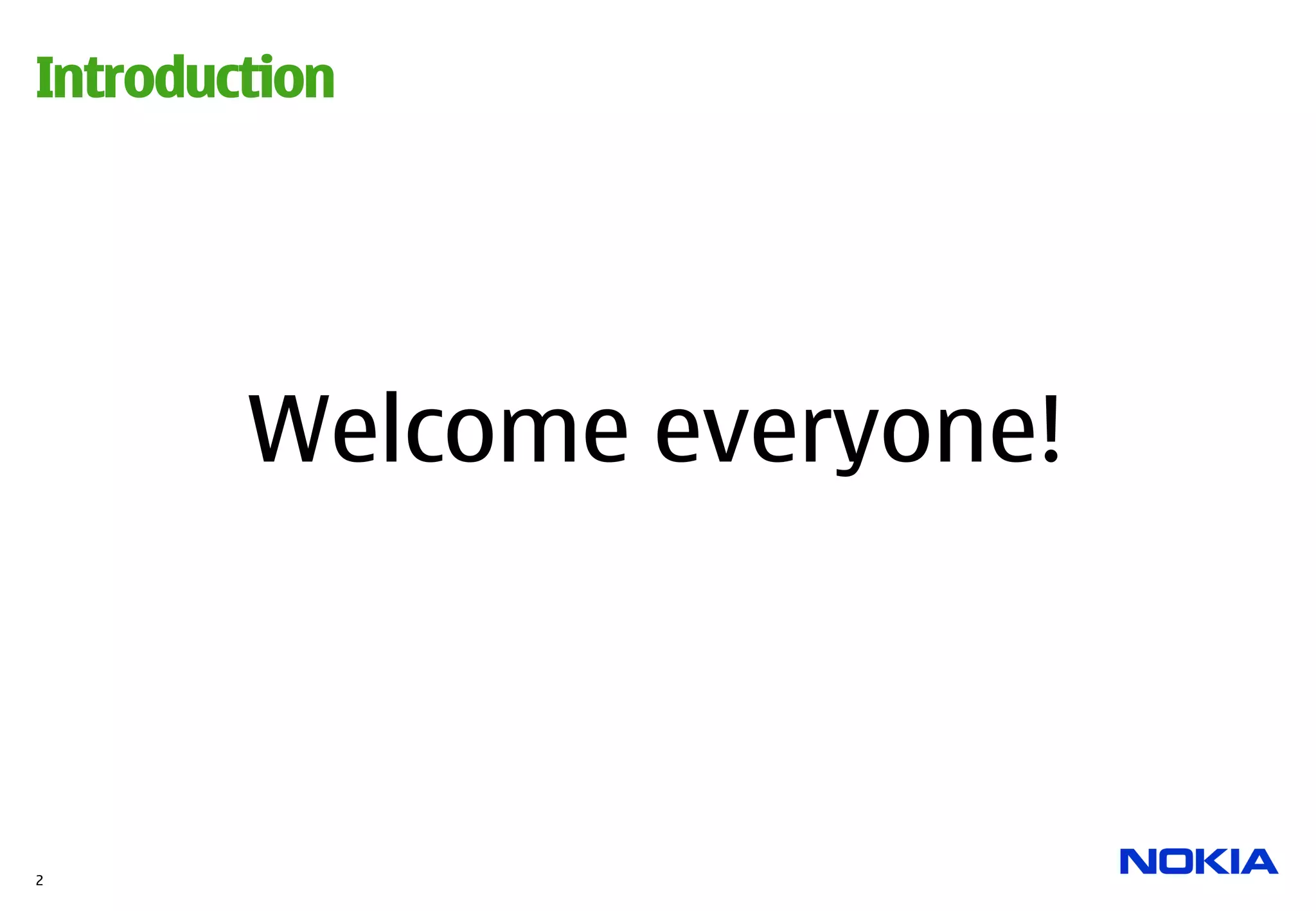 Introduction




        Welcome everyone!



2
 
