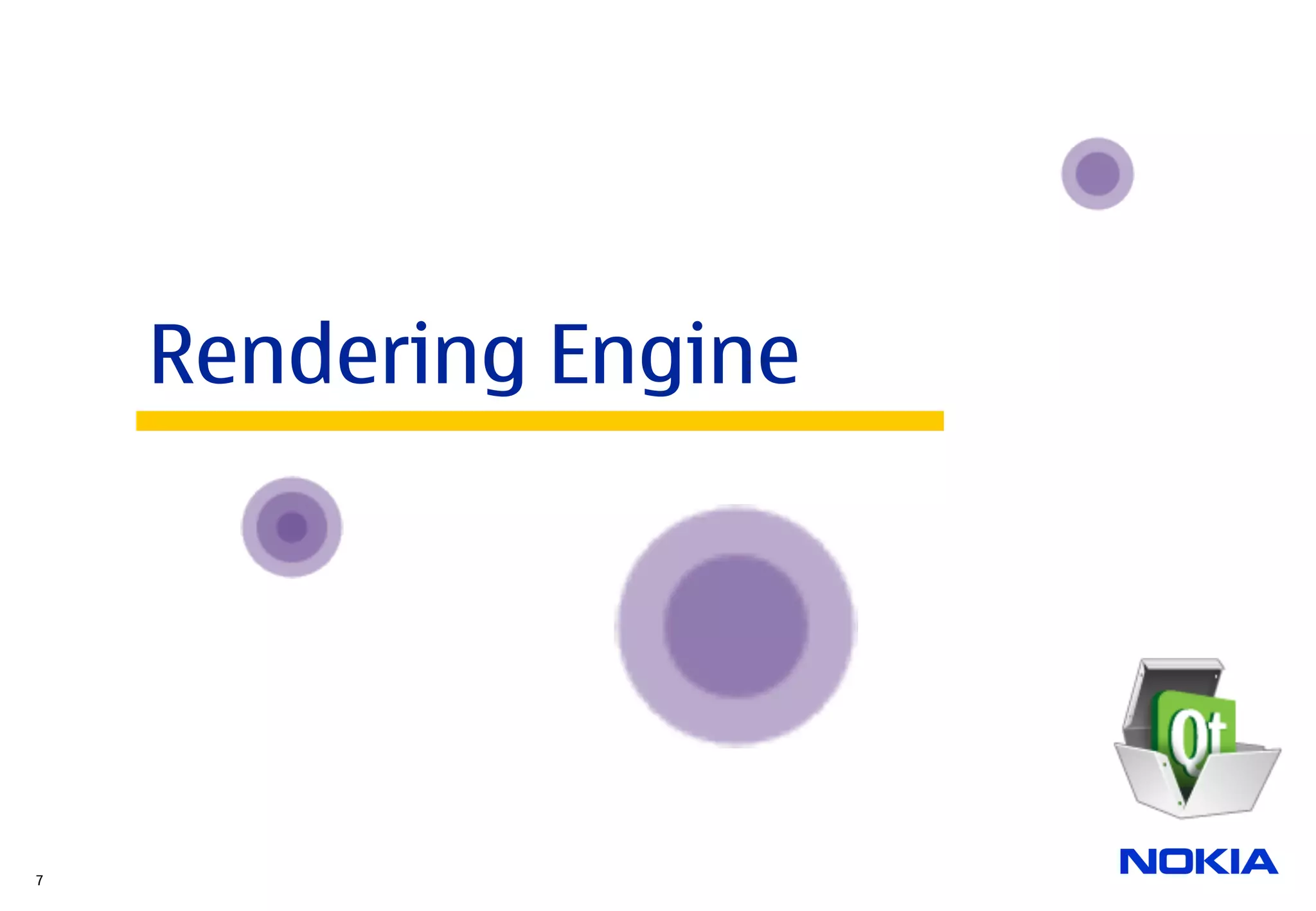 Rendering Engine




7
 