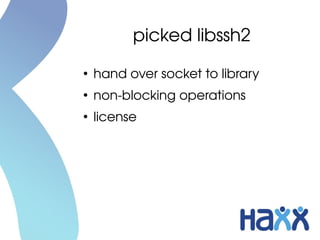 libcurl, seven SSL libraries and one SSH library