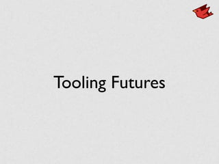 Tooling Futures
 
