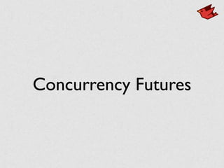 Concurrency Futures
 