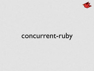 concurrent-ruby
 