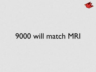 9000 will match MRI
 
