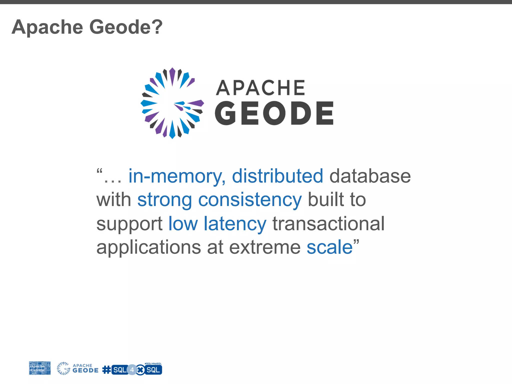 Apache Geode? “… in-memory, distributed database with strong consistency built to support low latency transactional applications at extreme scale” 