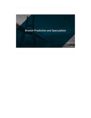 Exploiting modern microarchitecture
s: Meltdown, Spectre, and other att
acks
44
Branch Prediction and Speculation
 