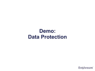 Demo:
Data Protection
 