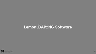 03/02/19 2
LemonLDAP::NG Software
 