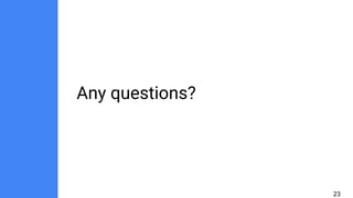 Any questions?
23
 