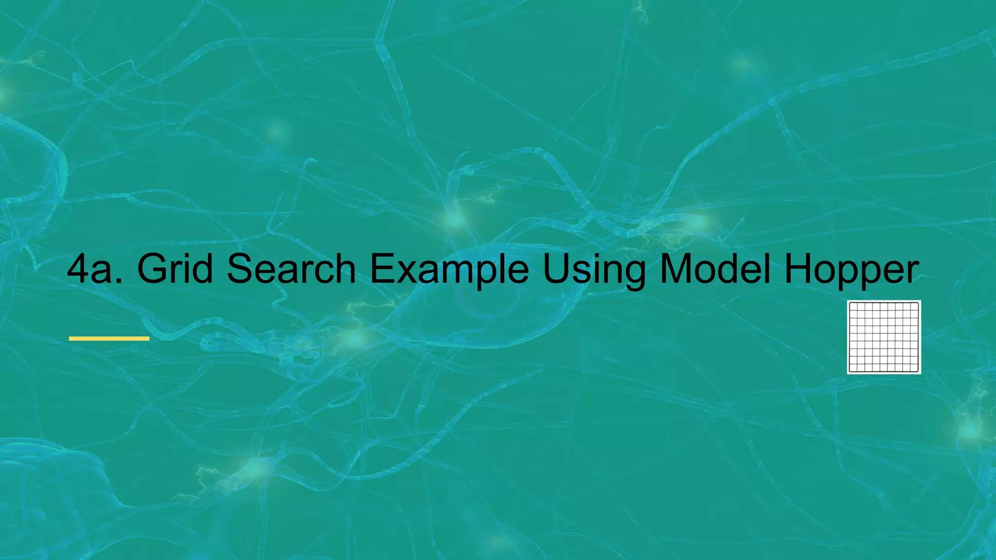 4a. Grid Search Example Using Model Hopper 