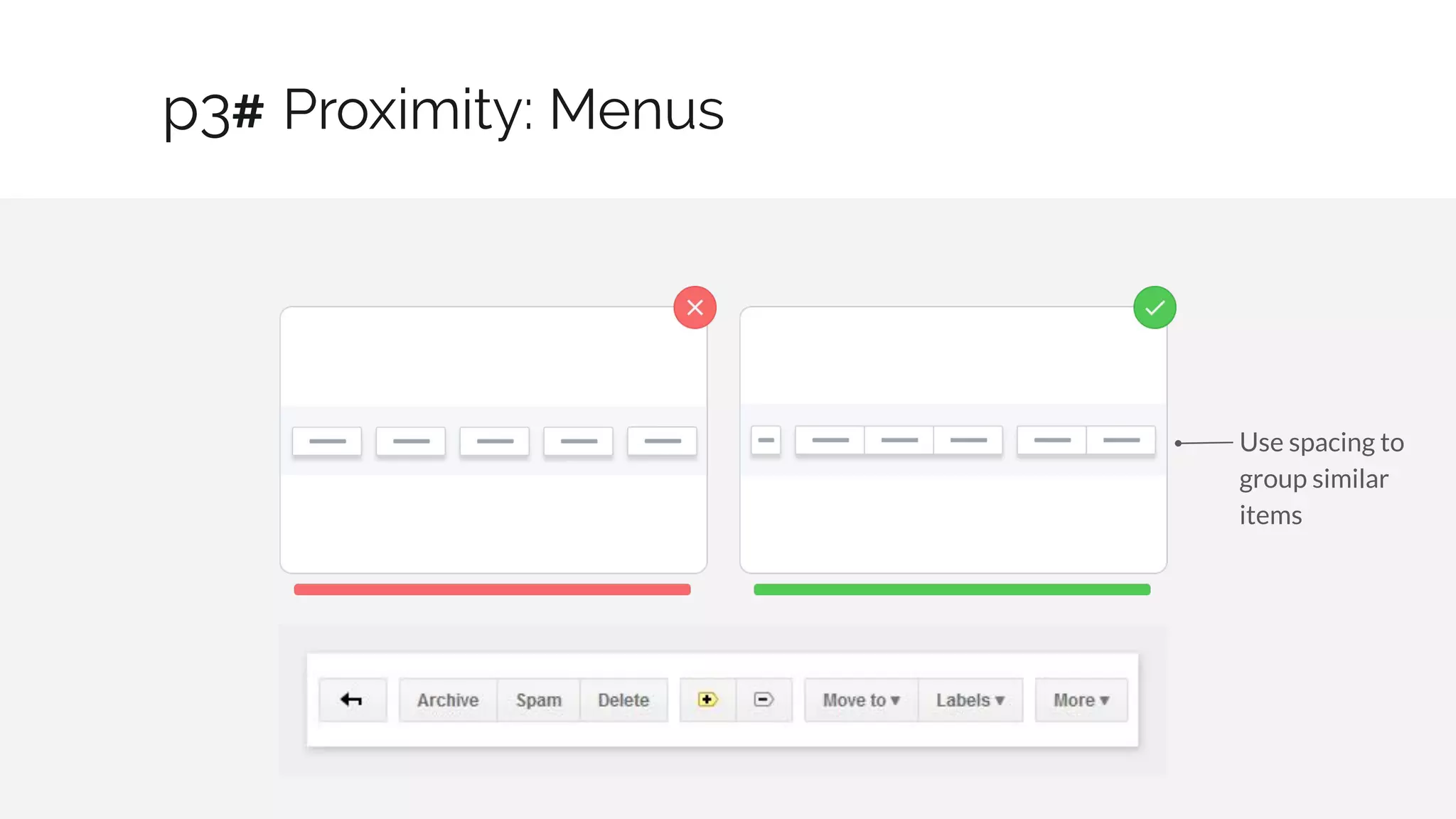Proximity: Menus
15 / 30
p3#
Use spacing to
group similar
items
 