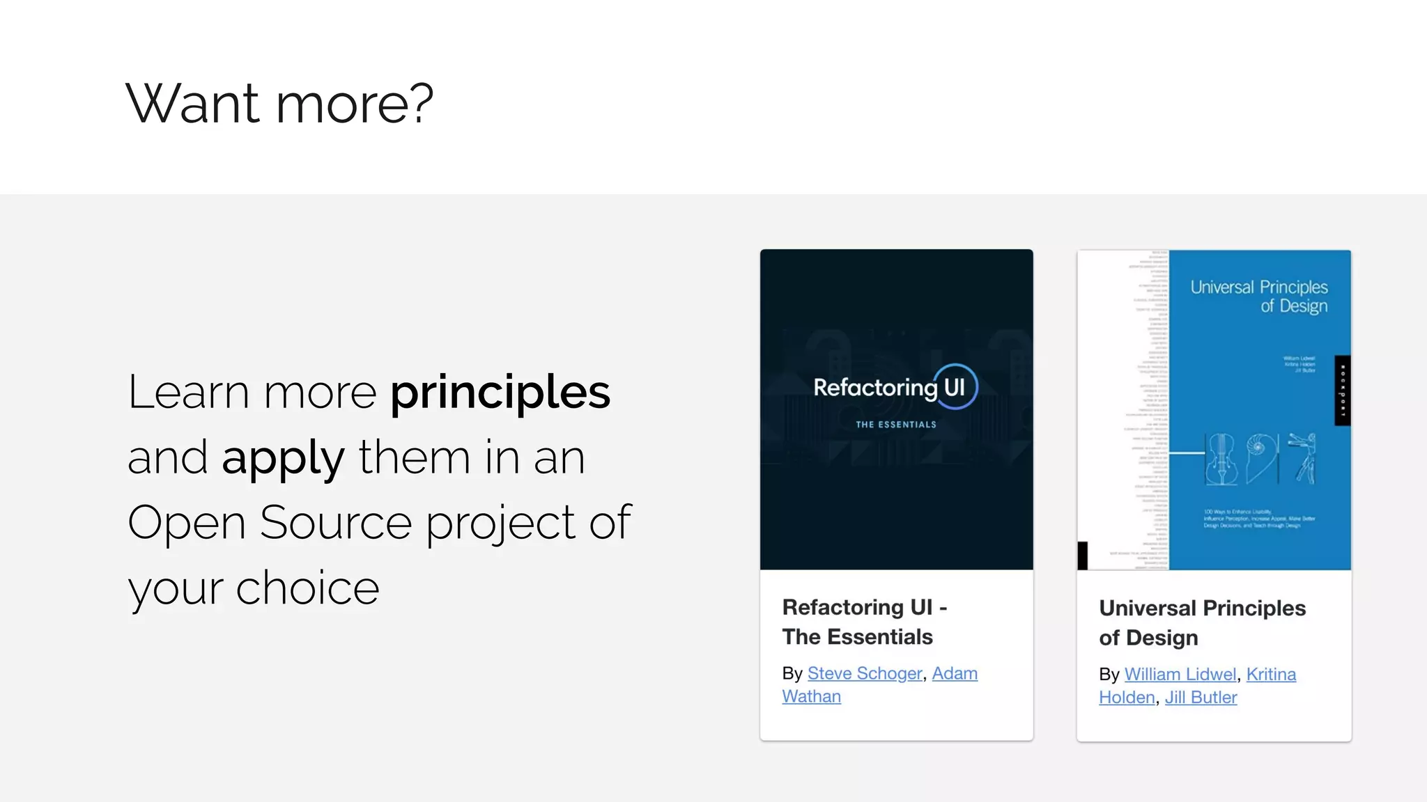 Learn more principles
and apply them in an
Open Source project of
your choice
Want more?
 