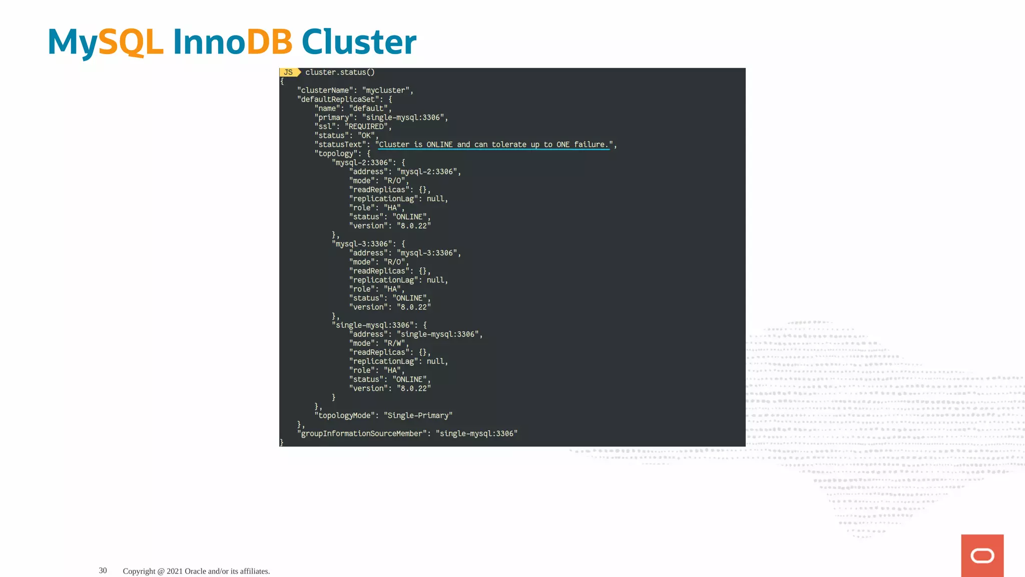 MySQL InnoDB Cluster Copyright @ 2021 Oracle and/or its affiliates. 30 