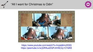 “All I want for Christmas is Odin”
https://www.youtube.com/watch?v=hxjwb8mzDQQ
https://peertube.tv/w/jGRAueDQFvhhNC2y1CYdKE
 