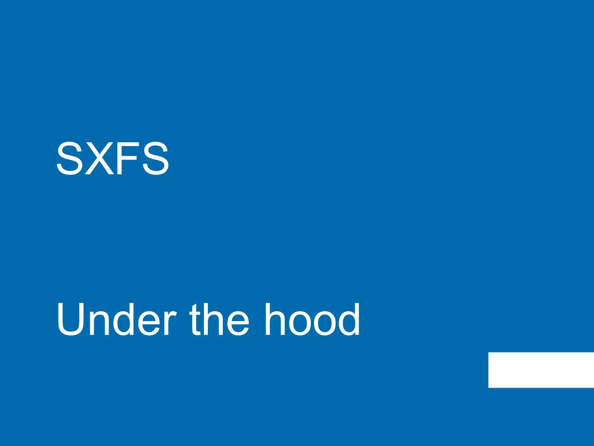 SXFS
Under the hood
 