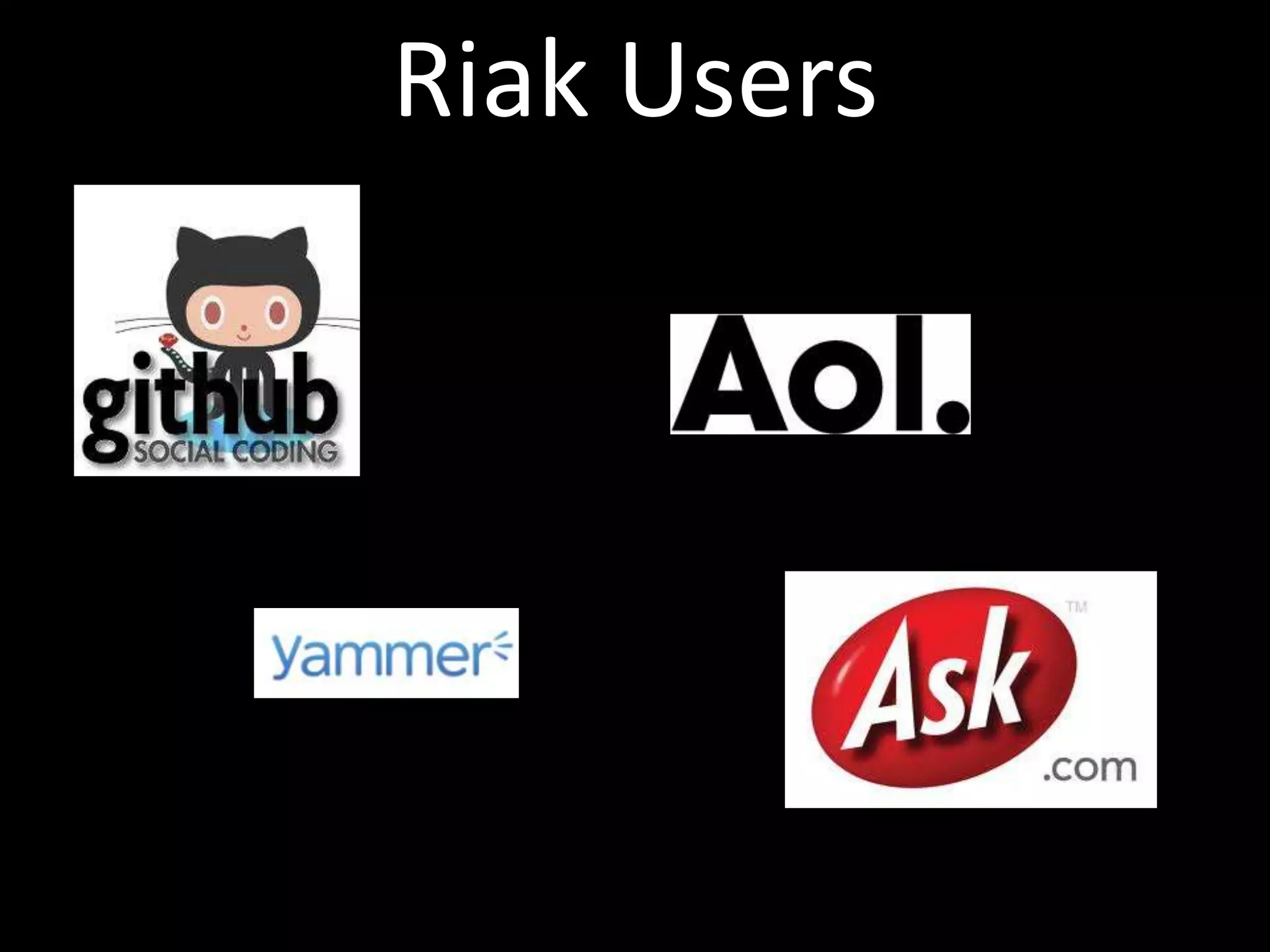Riak Users
 