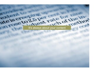 It’s always about your content
 