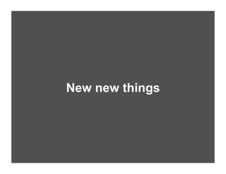 New new things
 