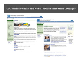 CDC explainsith	
  Social	
  Media	
  Mindset	
   Social Media Campaigns
 or	
  Start	
  W both its Social Media Tools and
 