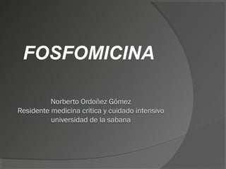 FOSFOMICINA 
 