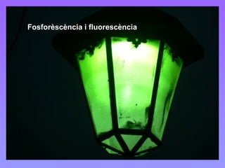 Fosforèscència i fluorescència 